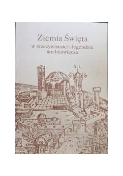 Ziemia Święta w rzeczywistości i legendzie