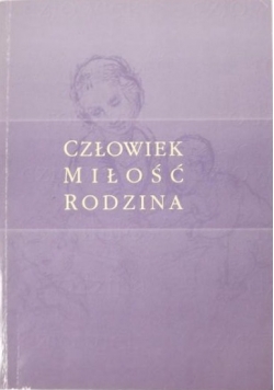 Człowiek, miłość, rodzina