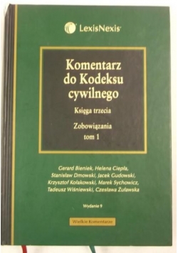 Bieniek Gerard (red.) - Komentarz do kodeksu cywilnego. Księga trzecia. Zobowiązania. Tom 1