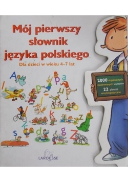Mój pierwszy słownik języka polskiego dla dzieci w wieku 4 7 lat