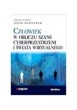 Człowiek w obliczu szans cyberprzestrzeni...