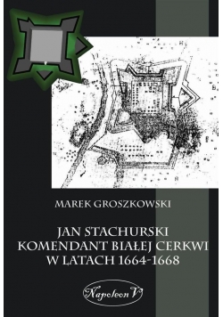 Jan Stachurski Komendant Białej Cerkwi