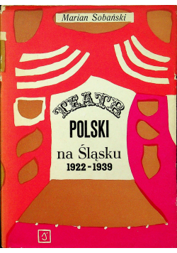 Teatr polski na Śląsku 1922 1939