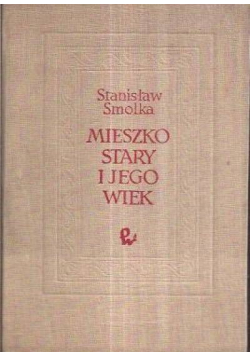 Mieszko Stary i jego wiek Reprint z 1881 r.