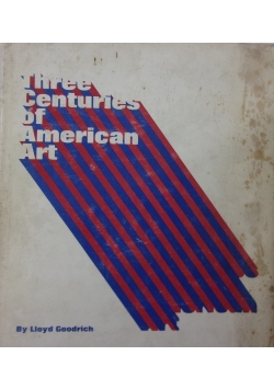 Three Centuries of American Art