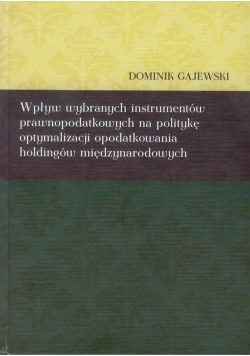 Wpływ wybranych instrumentów prawnopodatkowych na politykę optymalizacji