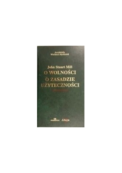 O wolności, o zasadzie użyteczności
