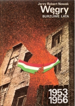 Węgry: burzliwe lata 1953-1956