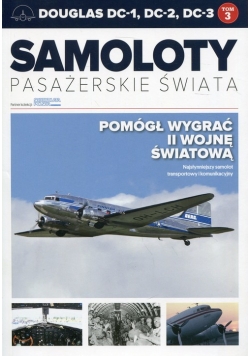 Samoloty pasażerskie świata Tom 3 Douglas DC-1, DC-2, DC-3