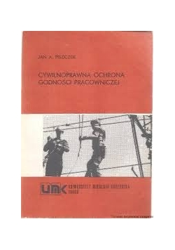 Cywilno prawna ochrona godności pracowniczej