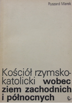 Kościół rzymskokatolicki wobec ziem zachodnich i północnych
