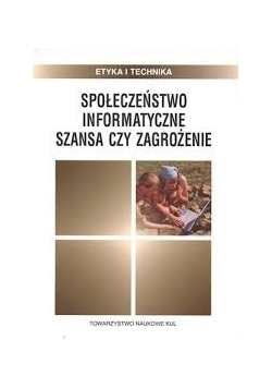Społeczeństwo informatyczne szansa czy zagrożenie
