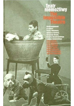 Teatr niemożliwy the impossible theatre