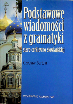 Podstawowe wiadomości z gramatyki staro cerkiewno słowiańskiej