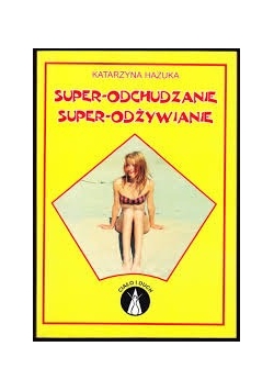 Super-odchudzanie, super-odżywianie