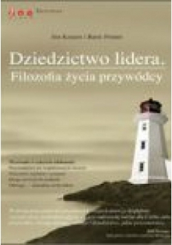 Dziedzictwo lidera. Filozofia życia przywódcy