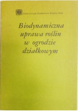 Biodynamiczna uprawa roślin w ogrodzie działkowym