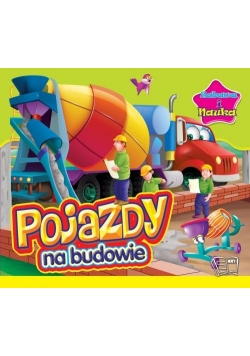 Zabawa i nauka. Pojazdy na budowie ARTI