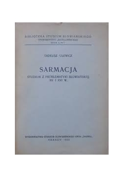 Sarmacja studium z problematyki słowiańskiej XV i XVI w.
