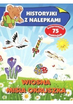 Historyjki z nalepkami. Wiosna misia Okruszka