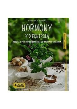 Hormony pod kontrolą Dzięki sprawdzonym metodom naturalnym