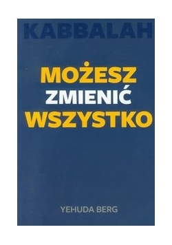 Możesz zmienić wszystko Kabbalah