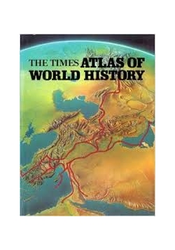 The Times Atlas Of World Hisotry