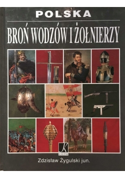 Polska broń wodzów i żołnierzy
