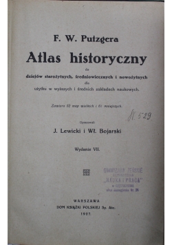 Atlas historyczny do dziejów starożytnych średniowiecznych i nowożytnych dla użytku w wyższych i średnich zakładach naukowych 1927 r.