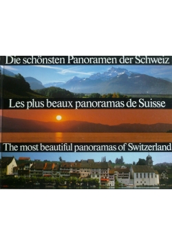 The most beautiful panoramas of Switzerland