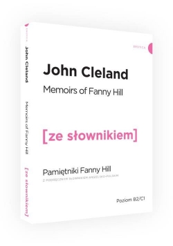 Pamiętniki Fanny Hill wersja angielska z podręcznym słownikiem angielsko-polskim