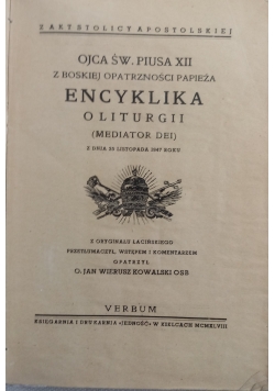 Ojca Św. Piusa XII z Boskiej Opatrzności Papieża Encyklika o Liturgii, 1947r.