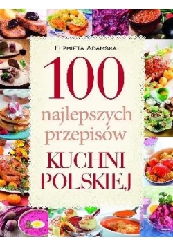 100 najlepszych przepisów kuchni polskiej