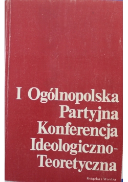 I Ogólnopolska Partyjna Konferencja Ideologiczno Teoretyczna