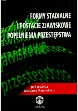 Formy stadialne i postacie zjawiskowe popełnienia przestępstwa