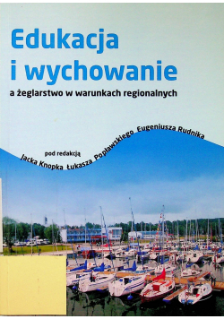 Edukacja i wychowanie a żeglarstwo w warunkach regionalnych