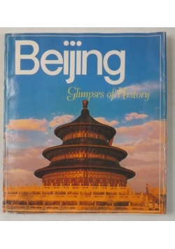 Beijing: Glimpses of History