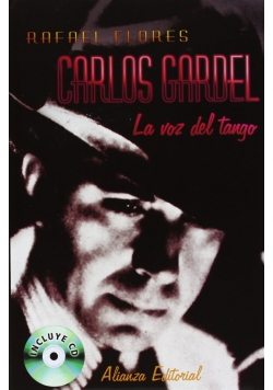 Carlos Gardel La voz del tango