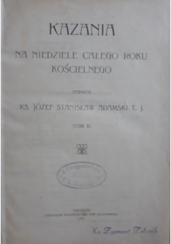 Kazania na Niedziele całego roku kościelnego, tom 2, 1911 r.