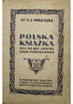 Polska książka dla klasy szóstej szkół powszechnych 1932 r.