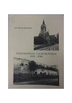 Wspomnienia Czortkowskie 1939-1946