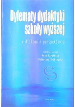 Dylematy dydaktyki szkoły wyższej w dialogu i perspektywie