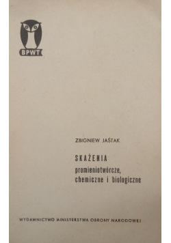 Skażenia promieniotwórcze, chemiczne i biologiczne