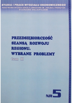 Przedsiębiorczość Szansa Rozwoju Regionu tom II Nr 5