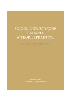Socjolingwistyczne badania w teorii i praktyce - Tom 3