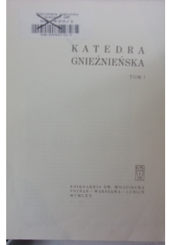 Katedra gnieźnieńska, tom 1