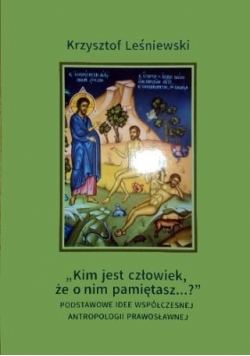 Kim jest człowiek że o nim pamiętasz?