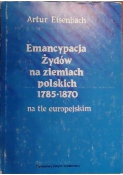 Emancypacja Żydów na ziemiach polskich 1785-1870