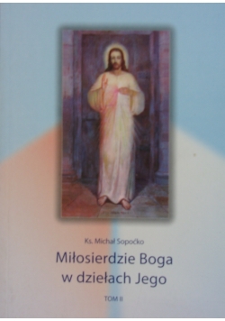Miłosierdzie Boga w dziełach jego ,tom 2