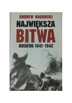 Największa bitwa  Moskwa 1941 1942